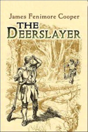 The Deerslayer【電子書籍】[ James Fenimore