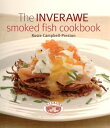 Inverawe Smoked Fish Cookbook【電子書籍】 Rosie Campbell-Preston