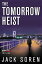 The Tomorrow Heist