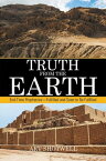 Truth from the Earth End-Time PropheciesーFulfilled and Soon to Be Fulfilled【電子書籍】[ Art Shotwell ]