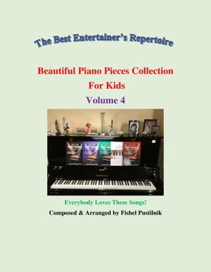 Beautiful Piano Pieces Collection For Kids: Volume 4