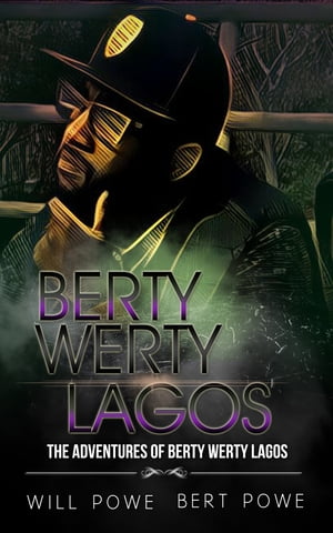 THE ADVENTURES OF BERTY WERTY LAGOS