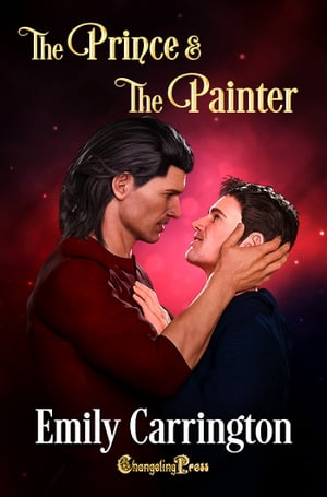 The Prince and the Painter A Sticks & Stones Romance【電子書籍】[ Emily Carrington ]