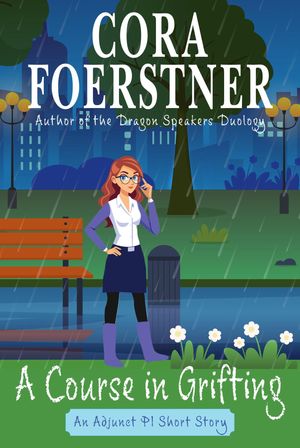 A Course in Grifting An Adjunct PI Short Story【電子書籍】[ Cora Foerstner ]