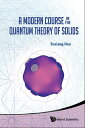 Modern Course In The Quantum Theory Of Solids, A【電子書籍】 Fuxiang Han