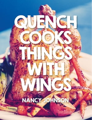 Quench Cooks Things With Wings