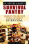 The Prepper’s Guide To Survival Pantry : Emergency Food and Water Storage for Disaster Survival