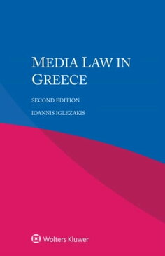 Media Law in Greece【電子書籍】[ Ioannis Iglezakis ]