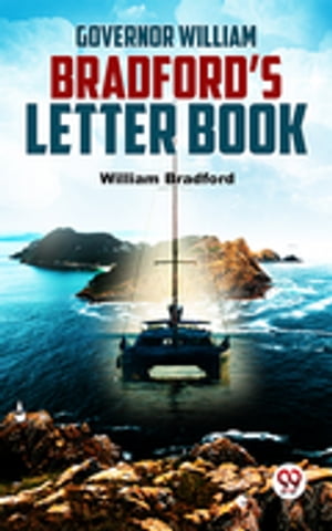 Governor William Bradford’S Letter Book