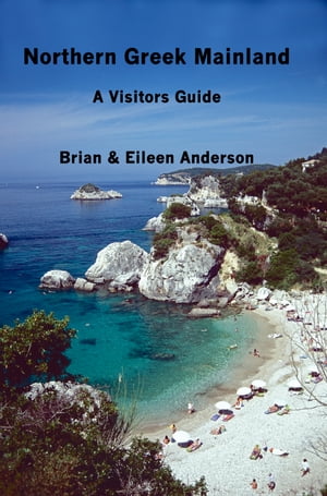 Northern Greek Mainland: A Visitors Guide