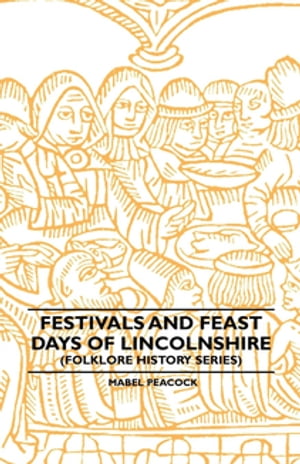 Festivals and Feast Days of Lincolnshire (Folklore History Series)