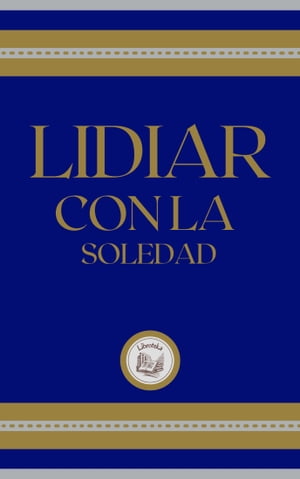 LIDIAR CON LA SOLEDAD