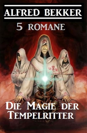 Die Magie der Tempelritter: 5 Romane