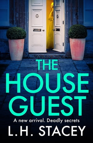 The House Guest An addictive, gripping psycholog