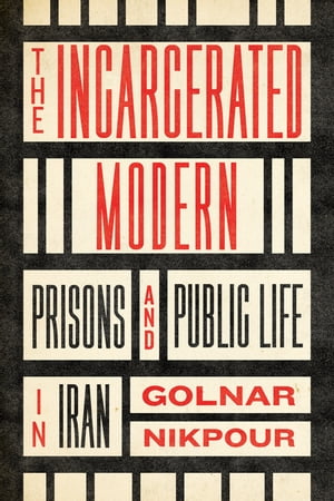 The Incarcerated Modern