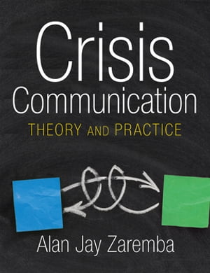 Crisis Communication Theory and Practice【電子書籍】[ Alan Jay Zaremba ]