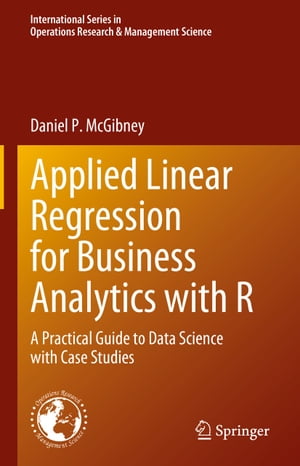 Applied Linear Regression for Business Analytics with R