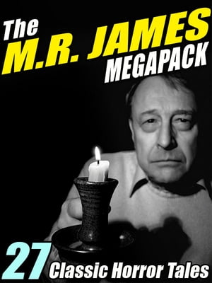 The M.R. James Megapack 27 Classic Horror Storie