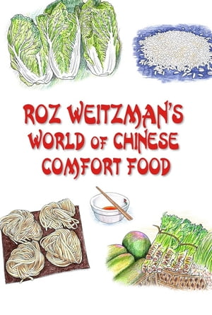 Roz Weitzman's World of Chinese Comfort Food