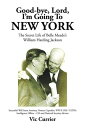 Good-Bye, Lord, I’M Going to New York The Secret Life of Belle Meade’S William Harding Jackson【電子書籍】 Vic Currierv