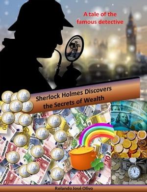 Sherlock Holmes Discovers the Secrets of Wealth