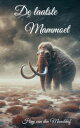 De laatste mammoet【電子書籍】[ Hay van den Munckhof ]