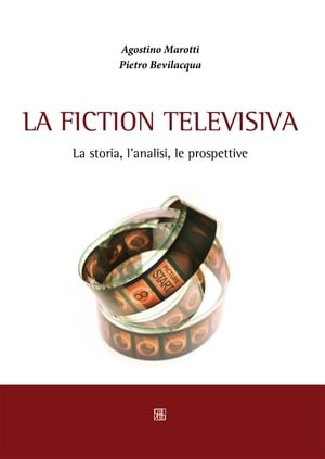 La fiction televisiva. La storia, l'analisi, le prospettive