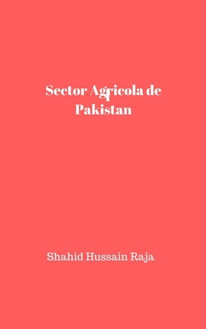 Sector Agr?cola de Pakist?n【電子書籍】[ S