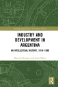 Industry and Development in Argentina An Intelle