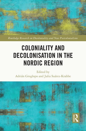 Coloniality and Decolonisation in the Nordic Region