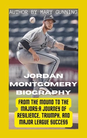 Jordan Montgomery Biography