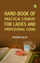Hand-Book of Practical Cookery for Ladies and Professional Cooks【電子書籍】[ Pierre B...