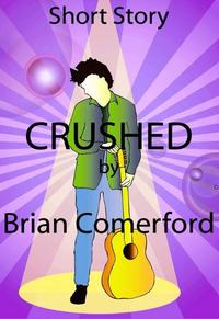 Short Story: Crushed