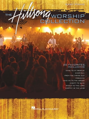 The Hillsong Worship Collection Songbook Easy Piano【電子書籍】 Hal Leonard Corp.