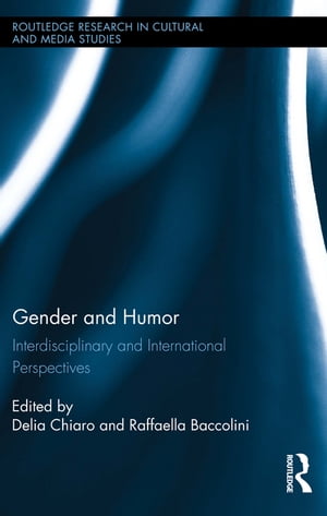 Gender and Humor Interdisciplinary and International PerspectivesŻҽҡ
