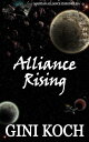 Alliance Rising: 1 - 3 of the Martian Alliance Chronicles【電子書籍】 Gini Koch