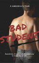 Bad Student【電子書籍】[ TJ Tyler ]