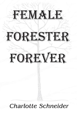 Female Forester Forever