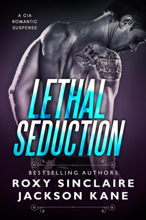 Lethal Seduction Romantic Secret Agents Series, 