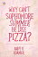 Why Cant Sophomore Summer Be Like Pizza?Żҽҡ[ Andy V. Roamer ]