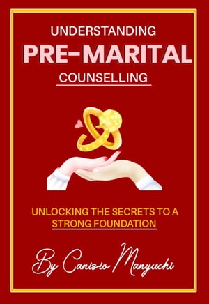 UNDERSTANDING PRE-MARITAL COUNSELLING