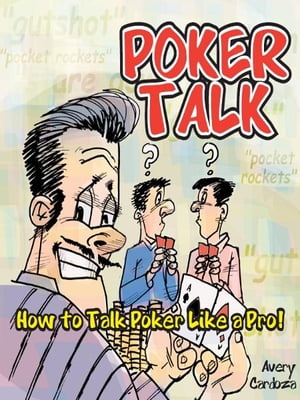 ŷKoboŻҽҥȥ㤨Poker Talk: How to Talk Poker Like a ProŻҽҡ[ Avery Cardoza ]פβǤʤ292ߤˤʤޤ