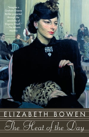 The Heat of the Day【電子書籍】[ Elizabeth Bowen ]