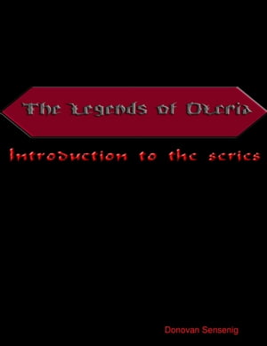 Legends of Olcria Introduction to the Series【
