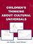 Children's Thinking About Cultural Universals