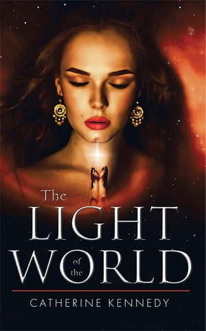 The Light Of The World【電子書籍】[ Catherine Kennedy ]