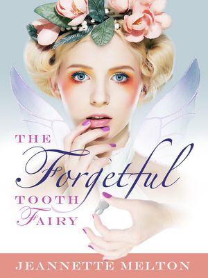 The Forgetful Tooth FairyŻҽҡ[ Jeannette Melton ]