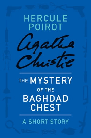 The Mystery of the Baghdad Chest A Hercule Poiro