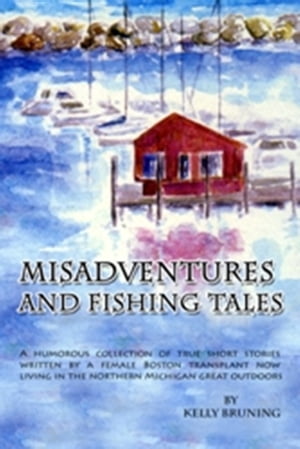 Misadventures and Fishing Tales