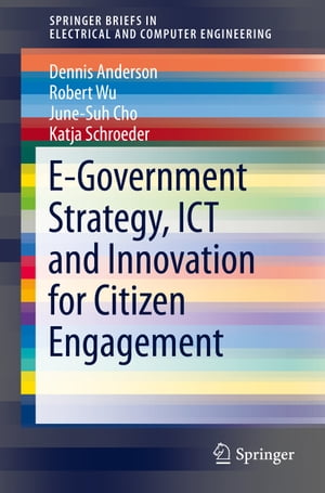 E-Government Strategy ICT and Innovation for Citizen Engagement【電子書籍】[ Dennis Anderson ]